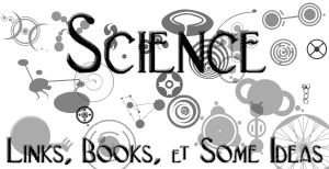 Science - Links, Books & Some Ideas